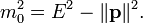 m_0^2 = E^2 - \|\mathbf{p}\|^2. \,